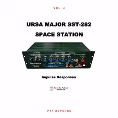 PastToFutureReverbs Ursa Major SST 282 Space Station Vol.2!