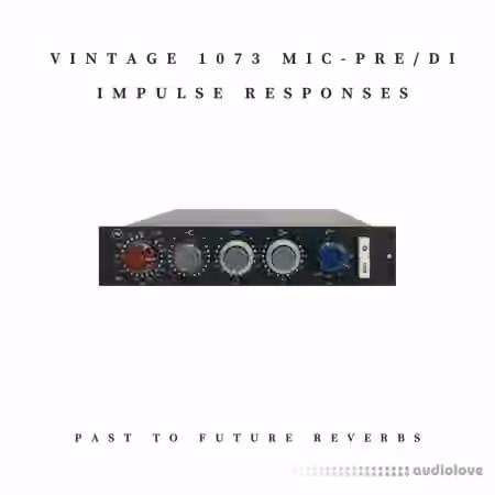PastToFutureReverbs Vintage 1073 Mic Pre DI Line Impulse Responses!