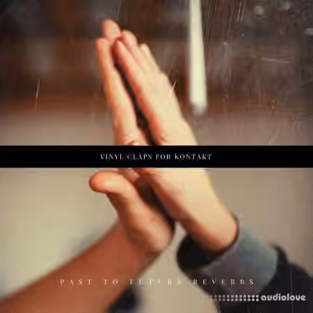 PastToFutureReverbs Vinyl Claps [KONTAKT]