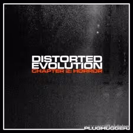 Plughugger Distorted Evolution 2 Cinematic Horror [Synth Presets]