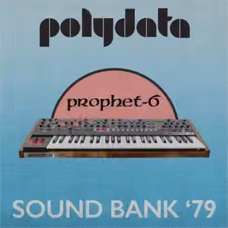 Polydata Prophet-6 Sound Bank '79 [Synth Presets]