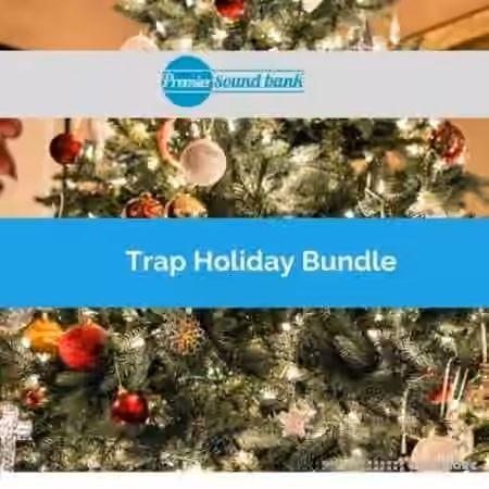 Premier Sound Bank Premier Trap Holiday Bundle [WAV]