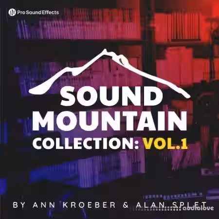 Pro Sound Effects Sound Mountain Collection Vol.1 [FLAC]