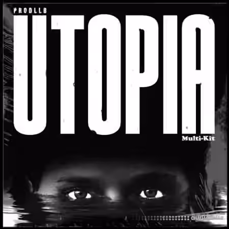 ProdLLB Utopia (Multi Kit) [WAV, Synth Presets]