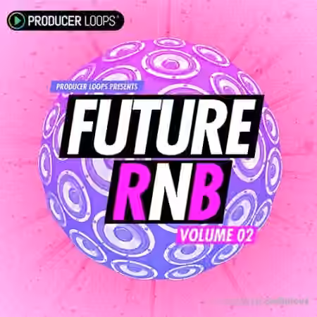 Producer Loops Future RnB Vol 2 [ACiD, WAV, MiDi, REX]