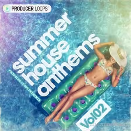 Producer Loops Summer House Anthems Vol.2 [WAV, MiDi]