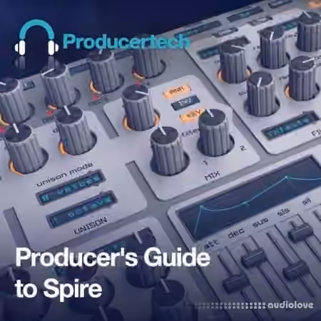 ProducerTech Producers Guide to Spire [TUTORiAL]