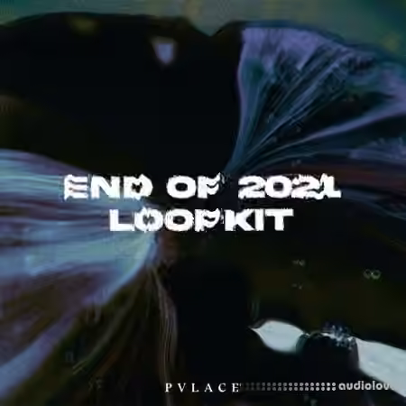 PVLACE End of 2021 Loopkit + MidiKit + EFFECT PRESETS [WAV, MiDi, Synth Presets]