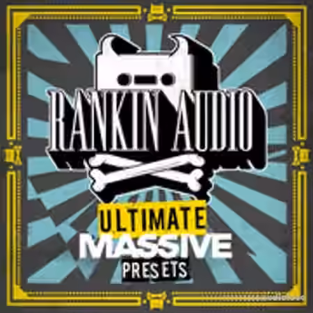 Rankin Audio Ultimate Massive Presets [Synth Presets]