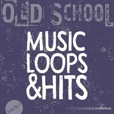 Raw Loops Old School MusicLoops and Hits [WAV]