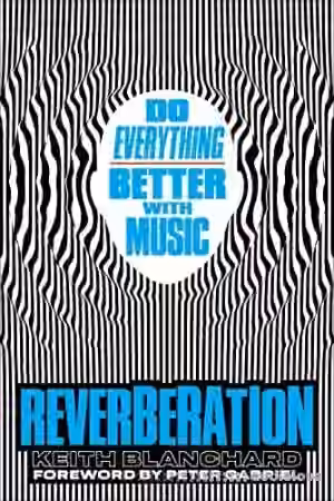 Reverberation: Do Everything Better with Music