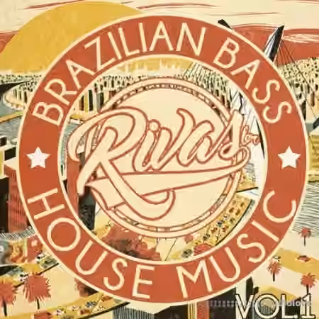 RIVAS (BR) Brazilian Bass and House Music Vol.1 [WAV, MiDi, Synth Presets]