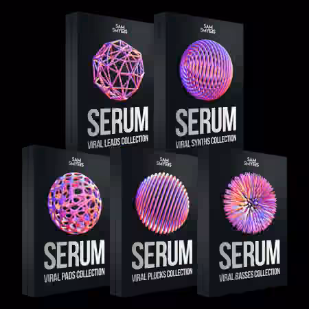 Sam Smyers Serum Viral Sounds Collection [MiDi, Synth Presets]