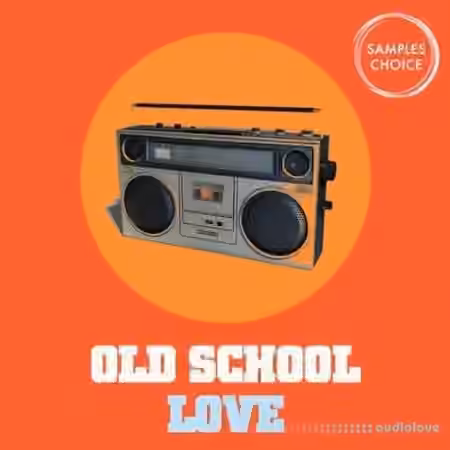 Samples Choice Old School Love [WAV]