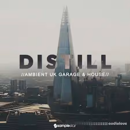 Samplestar Distill - Ambient UK Garage and House [WAV]