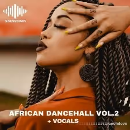 Seven Sounds African Dancehall Volume 2 [WAV, MiDi]
