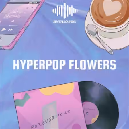 Seven Sounds Hyperpop Flowers [WAV]