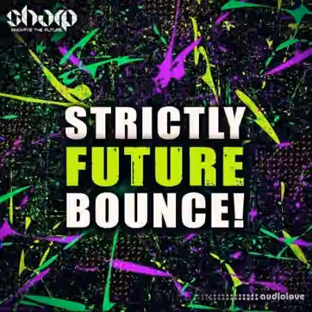 Sharp Strictly Future Bounce [WAV, MiDi, Synth Presets]