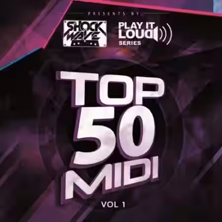 Shockwave Play It Loud Series Top 50 MIDI Vol.3 [WAV, MiDi]
