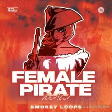 Smokey Loops Female Pirate Vocals [WAV]