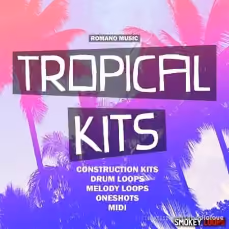 Smokey Loops Tropical Kits [WAV, MiDi]