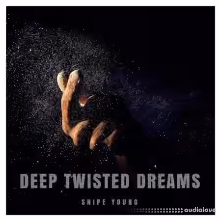 Snipe Young Deep Twisted Dreams [WAV]