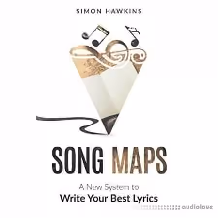 Song Maps: A New System to Write Your Best Lyrics