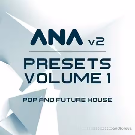 Sonic Academy ANA 2 Presets Vol.1 Pop and Future House [Synth Presets]