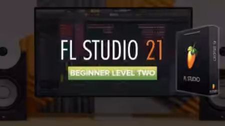 Sonic Academy FL Studio 21 Beginner Level 2 with James Dymond [TUTORiAL]