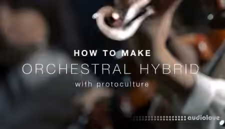 Sonic Academy How To Make Orchestral Hybrid with Protoculture [TUTORiAL]