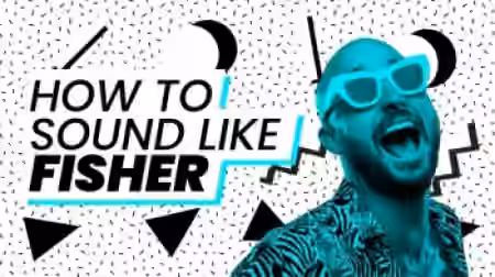 Sonic Academy How To Sound Like Fisher [TUTORiAL]