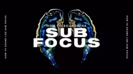 Sonic Academy How To Sound Like Sub Focus with Haterade [TUTORiAL]