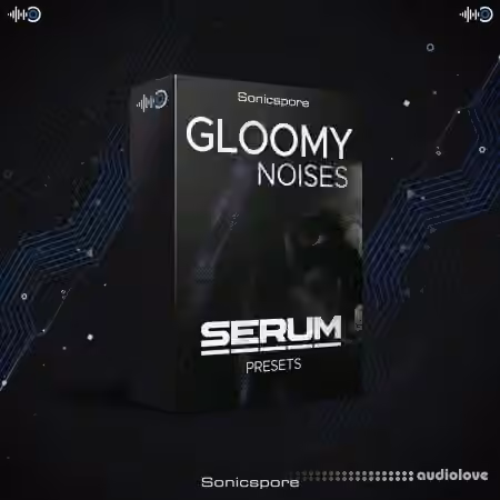 Sonicspore GLOOMY NOISES Ambience [Synth Presets]