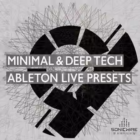 Sonicwire Samples Minimal and Deep Tech Ableton Live Presets [DAW Presets, MiDi]