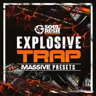 Soul Rush Records Explosive Trap [Synth Presets]