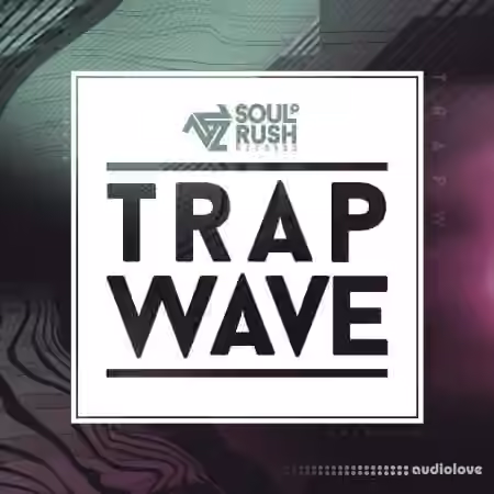 Soul Rush Records Trap Wave [WAV]