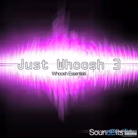 SoundBits Just Whoosh 3 Whoosh Essentials [WAV]