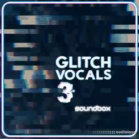 Soundbox Glitch Vocals 3 [WAV, REX]