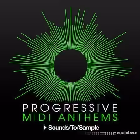 Sounds To Sample Progressive MIDI Anthems [WAV, MiDi]