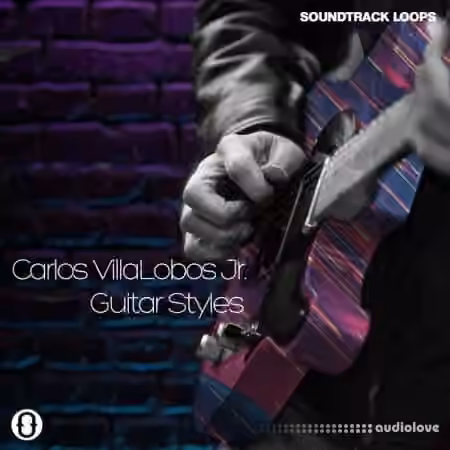 Soundtrack Loops Carlos Villalobos Jr Guitar Styles [WAV]