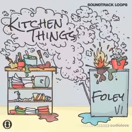 Soundtrack Loops Foley V1 Kitchen Things SFX [WAV]