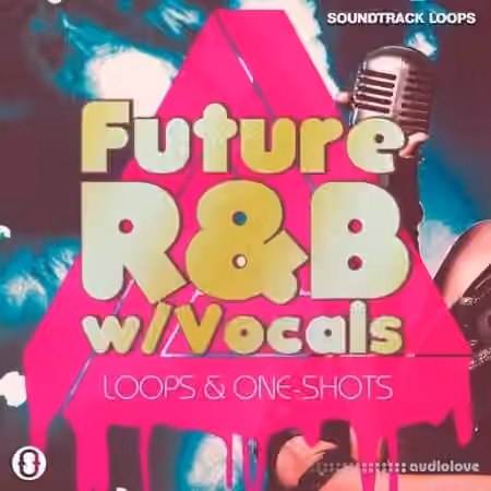 Soundtrack Loops Future RnB Vocal Loops and OneShots [WAV]