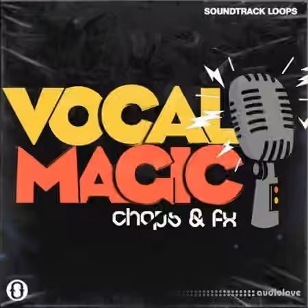 Soundtrack Loops Vocal Magic Chops and FX [WAV]