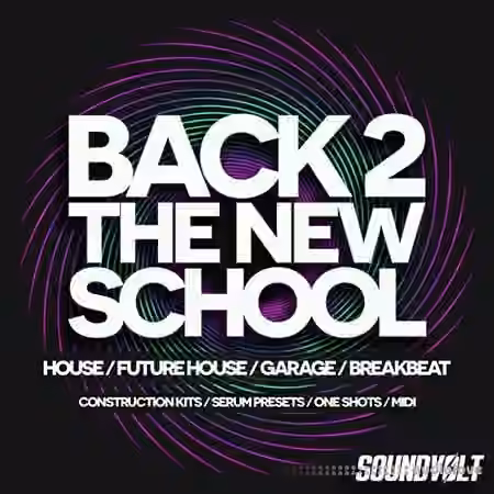 Soundvolt Back 2 The New School [WAV, MiDi, Synth Presets, Alchemy]