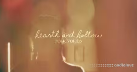 Spitfire Audio Hearth and Hollow Folk Voices [KONTAKT]