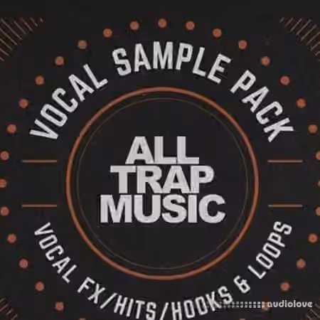 Splice Sounds All Trap Music Vocal Pack [WAV]