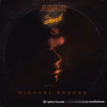 Splice Sounds ASMR Soul by Michael Bruner [WAV, MiDi, Synth Presets]