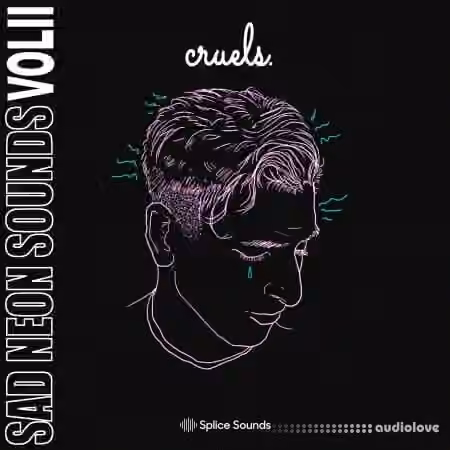 Splice Sounds Cruels Sad Neon Sounds Sample Pack Vol. II [WAV]