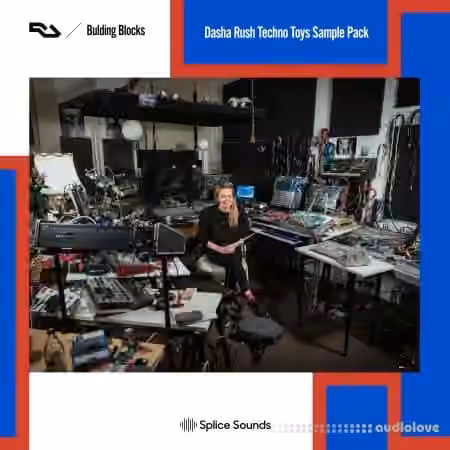 Splice Sounds Dasha Rush Techno Toys Sample Pack [WAV]