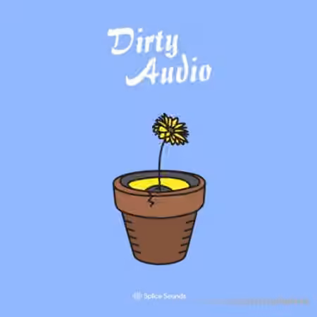 Splice Sounds Dirty Audio Sample Pack [WAV]